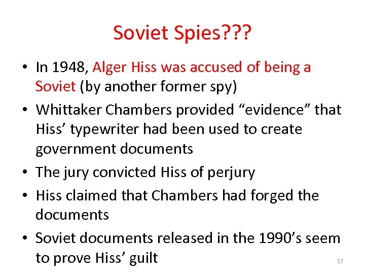 Soviet Spies? ? ? • In 1948, Alger Hiss was accused of being a