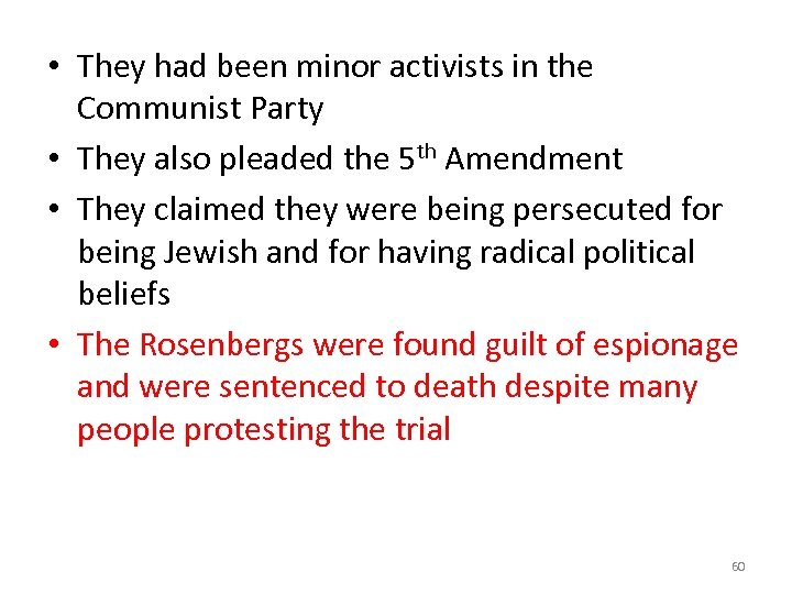  • They had been minor activists in the Communist Party • They also