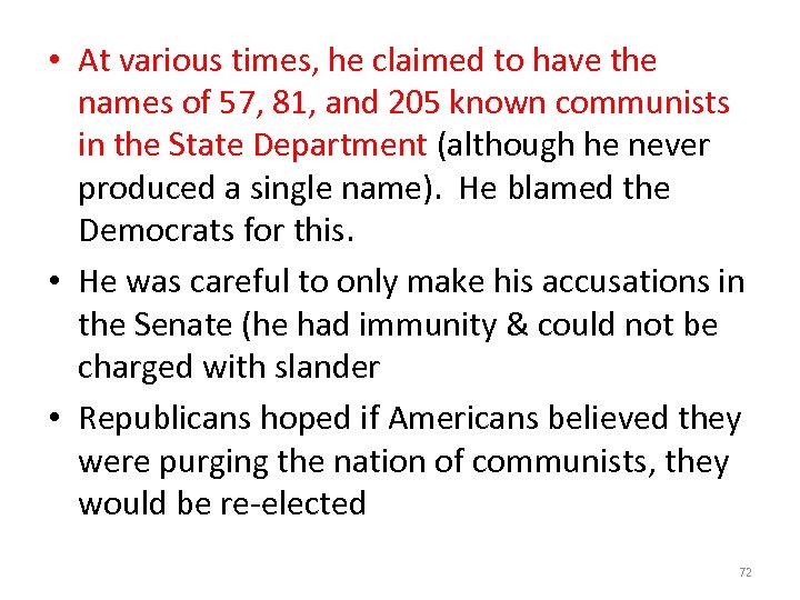  • At various times, he claimed to have the names of 57, 81,