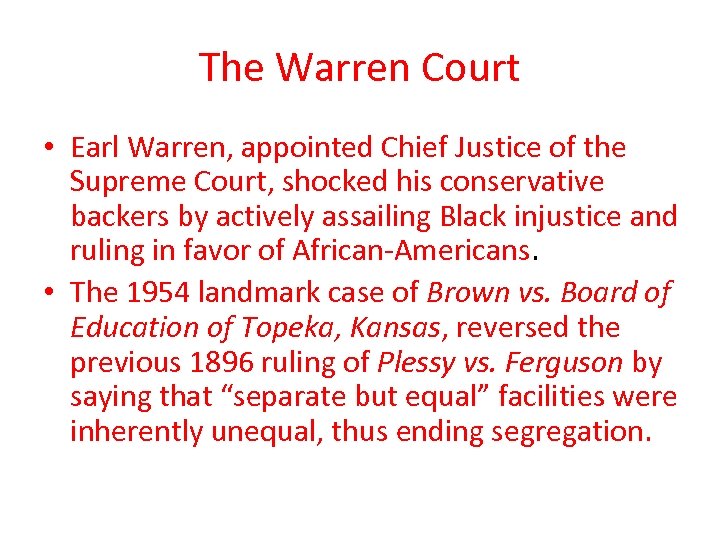 The Warren Court • Earl Warren, appointed Chief Justice of the Supreme Court, shocked
