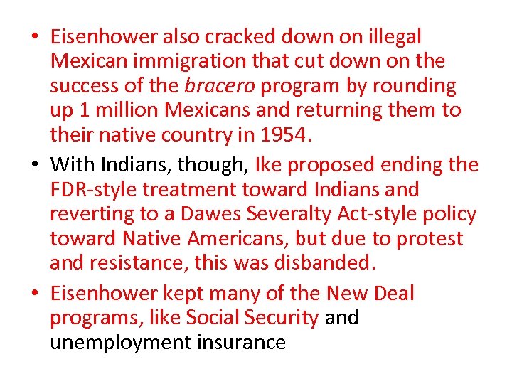  • Eisenhower also cracked down on illegal Mexican immigration that cut down on