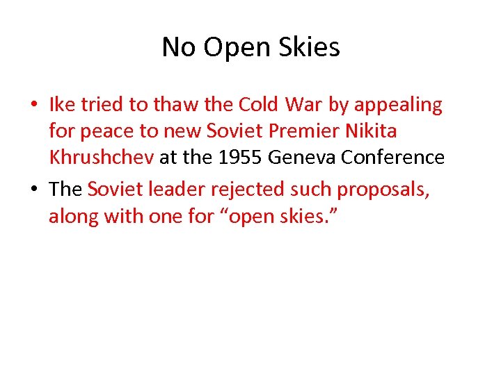 No Open Skies • Ike tried to thaw the Cold War by appealing for