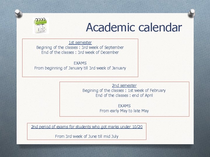 Academic calendar 1 st semester Begining of the classes : 3 rd week of