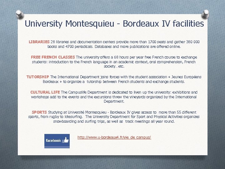  University Montesquieu - Bordeaux IV facilities LIBRARIES 28 libraries and documentation centers provide