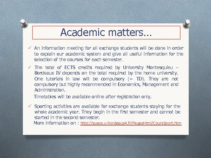 Academic matters… ü An information meeting for all exchange students will be done in