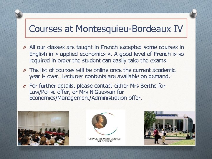 Courses at Montesquieu-Bordeaux IV O All our classes are taught in French excepted some