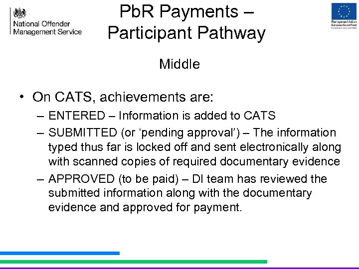 Pb. R Payments – Participant Pathway Middle • On CATS, achievements are: – ENTERED