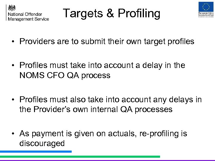 Targets & Profiling • Providers are to submit their own target profiles • Profiles