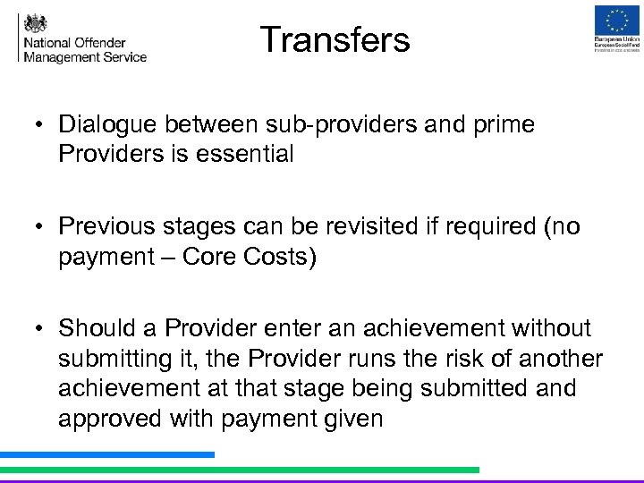 Transfers • Dialogue between sub-providers and prime Providers is essential • Previous stages can