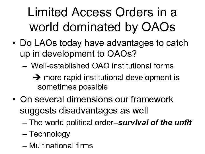 Limited Access Orders in a world dominated by OAOs • Do LAOs today have