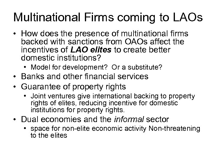 Multinational Firms coming to LAOs • How does the presence of multinational firms backed
