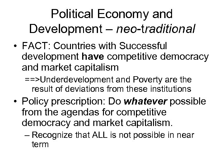 Political Economy and Development – neo-traditional • FACT: Countries with Successful development have competitive