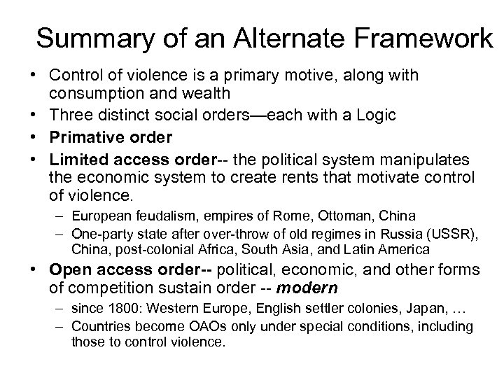 Summary of an Alternate Framework • Control of violence is a primary motive, along