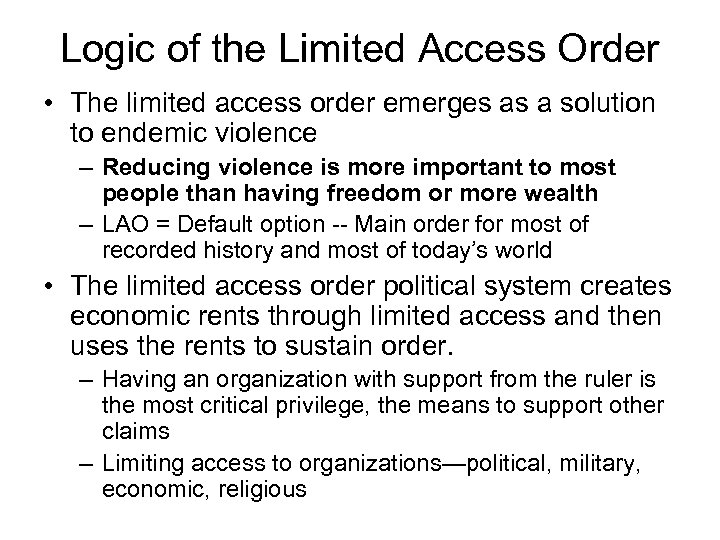 Logic of the Limited Access Order • The limited access order emerges as a