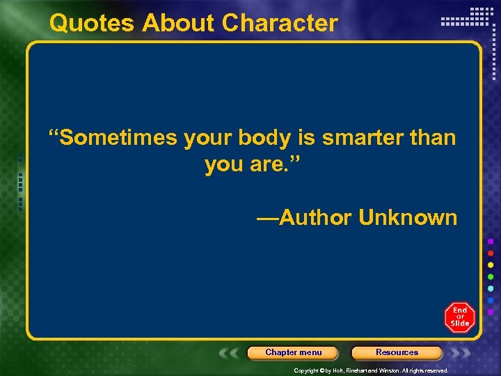 Quotes About Character “Sometimes your body is smarter than you are. ” —Author Unknown