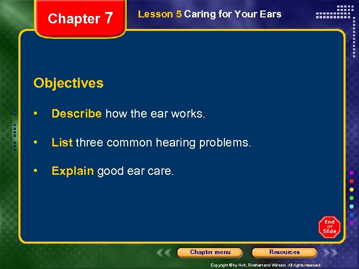 Chapter 7 Lesson 5 Caring for Your Ears Objectives • Describe how the ear