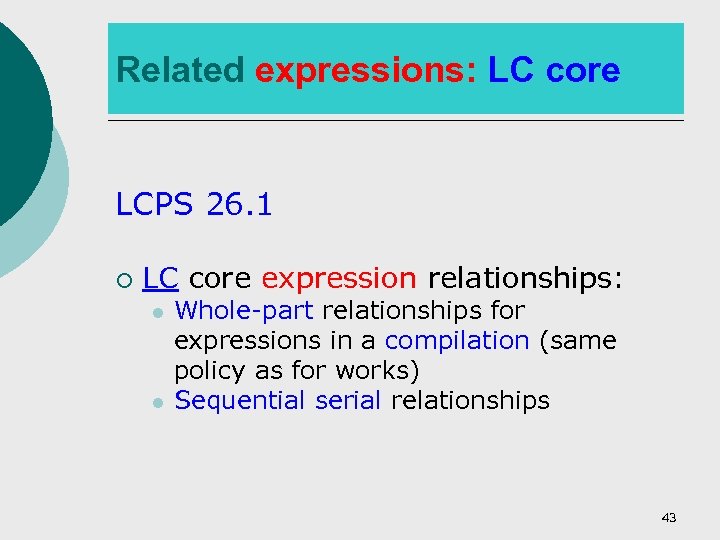 Related expressions: LC core LCPS 26. 1 ¡ LC core expression relationships: l l