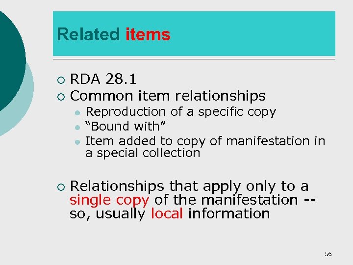 Related items RDA 28. 1 ¡ Common item relationships ¡ l l l ¡