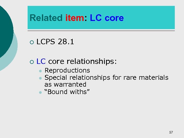 Related item: LC core ¡ LCPS 28. 1 ¡ LC core relationships: l l