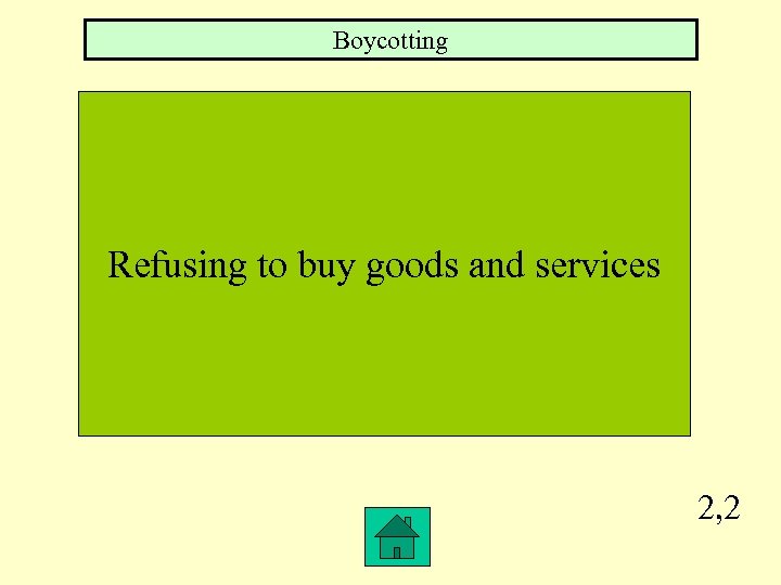 Boycotting Refusing to buy goods and services 2, 2 