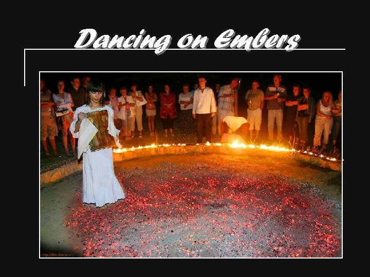 Dancing on Embers 