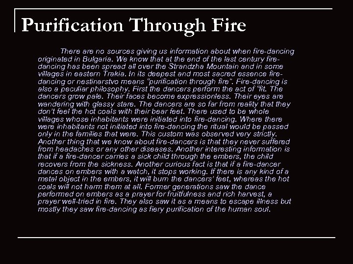 Purification Through Fire There are no sources giving us information about when fire-dancing originated