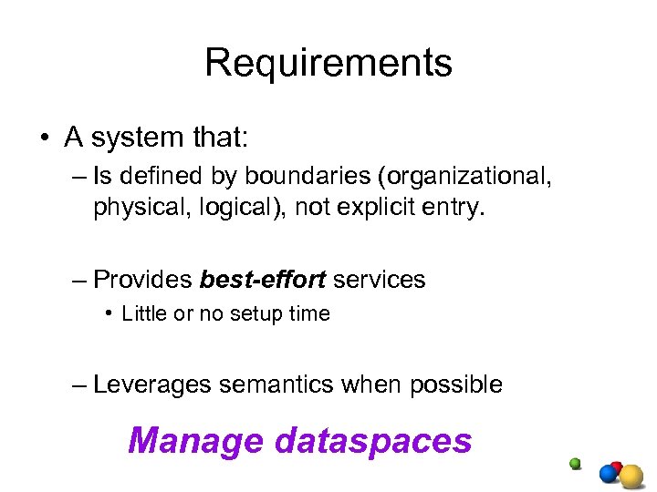 Requirements • A system that: – Is defined by boundaries (organizational, physical, logical), not