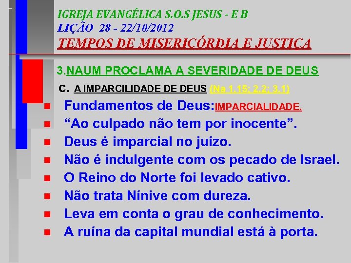 IGREJA EVANGÉLICA S. O. S JESUS - E B LIÇÃO 28 - 22/10/2012 TEMPOS