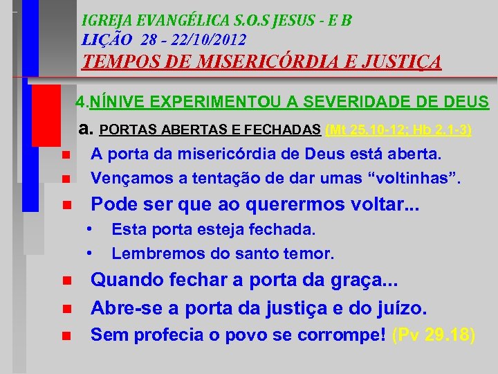 IGREJA EVANGÉLICA S. O. S JESUS - E B LIÇÃO 28 - 22/10/2012 TEMPOS