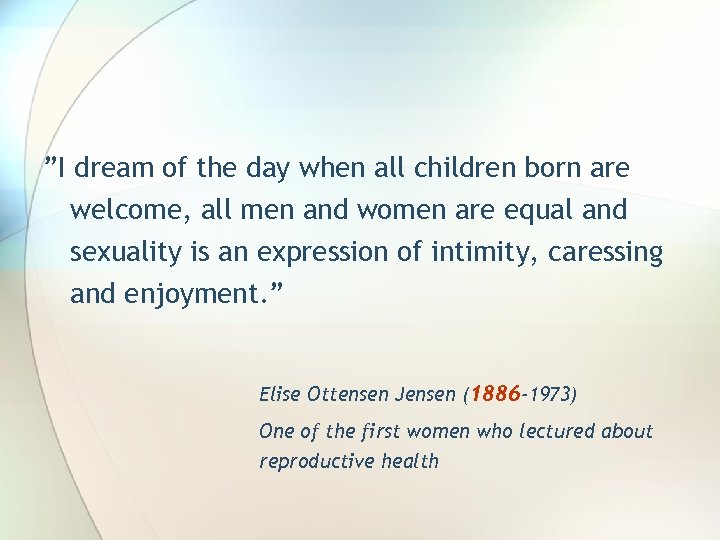 ”I dream of the day when all children born are welcome, all men and