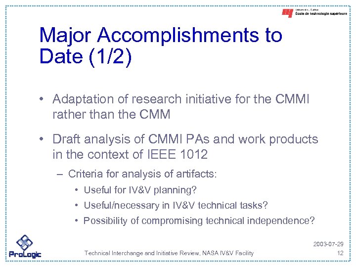 Major Accomplishments to Date (1/2) • Adaptation of research initiative for the CMMI rather