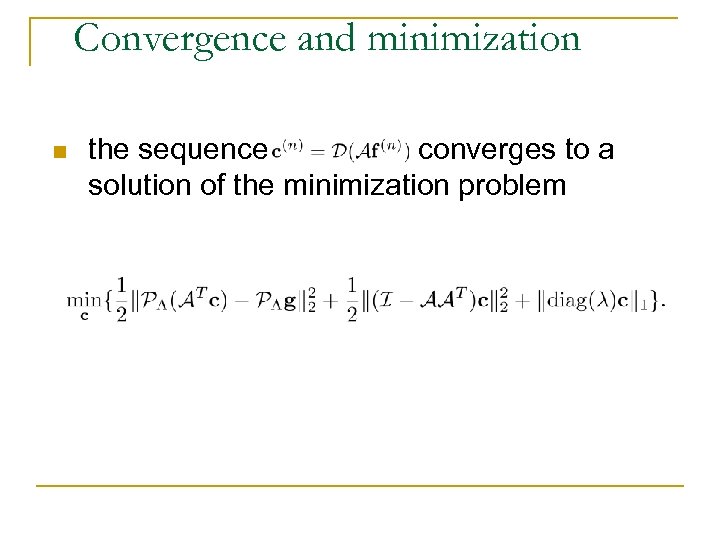 Convergence and minimization n the sequence converges to a solution of the minimization problem