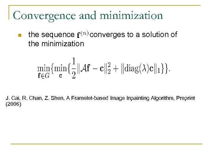 Convergence and minimization n the sequence converges to a solution of the minimization J.