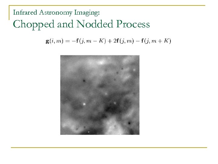 Infrared Astronomy Imaging: Chopped and Nodded Process 