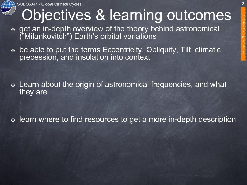 SOES 6047 - Global Climate Cycles ๏ get an in-depth overview of theory behind
