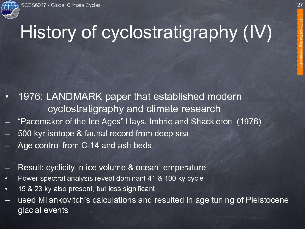 SOES 6047 - Global Climate Cycles • 1976: LANDMARK paper that established modern cyclostratigraphy