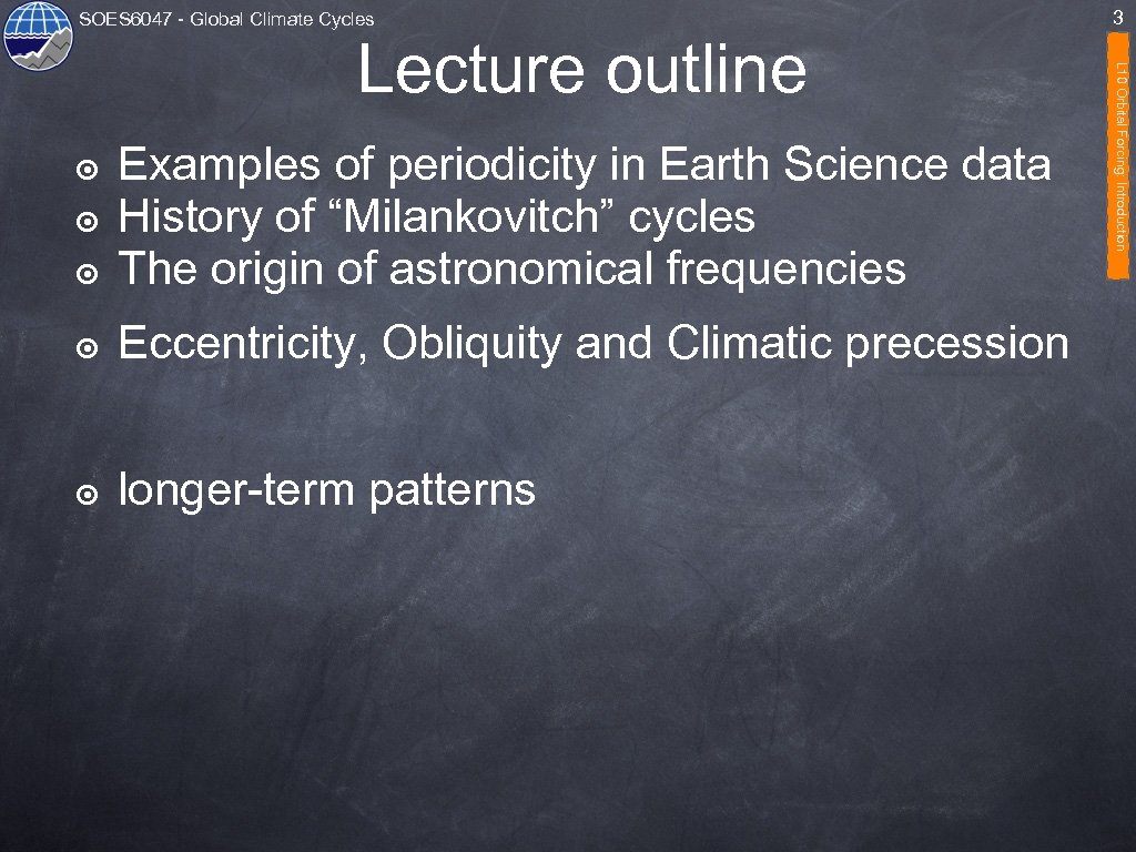 SOES 6047 - Global Climate Cycles ๏ Examples of periodicity in Earth Science data