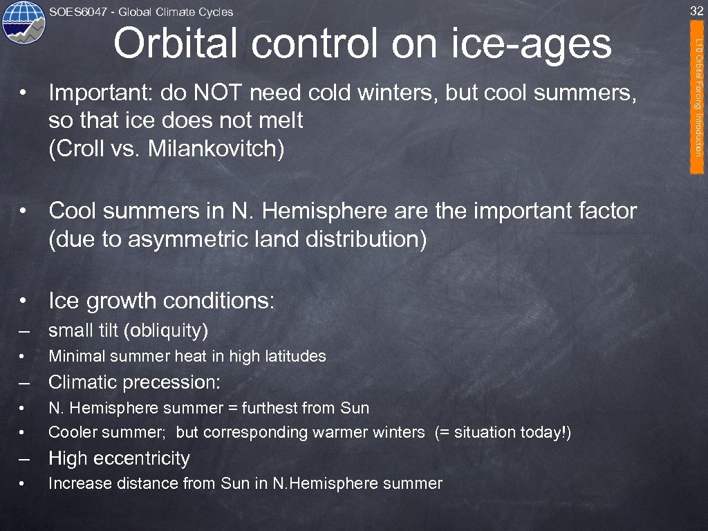 SOES 6047 - Global Climate Cycles • Important: do NOT need cold winters, but