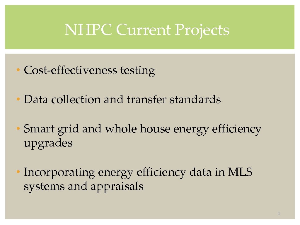 NHPC Current Projects • Cost-effectiveness testing • Data collection and transfer standards • Smart