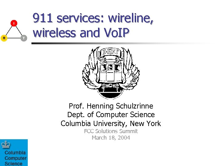 911 services: wireline, wireless and Vo. IP Prof. Henning Schulzrinne Dept. of Computer Science