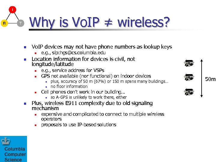 Why is Vo. IP ≠ wireless? n Vo. IP devices may not have phone