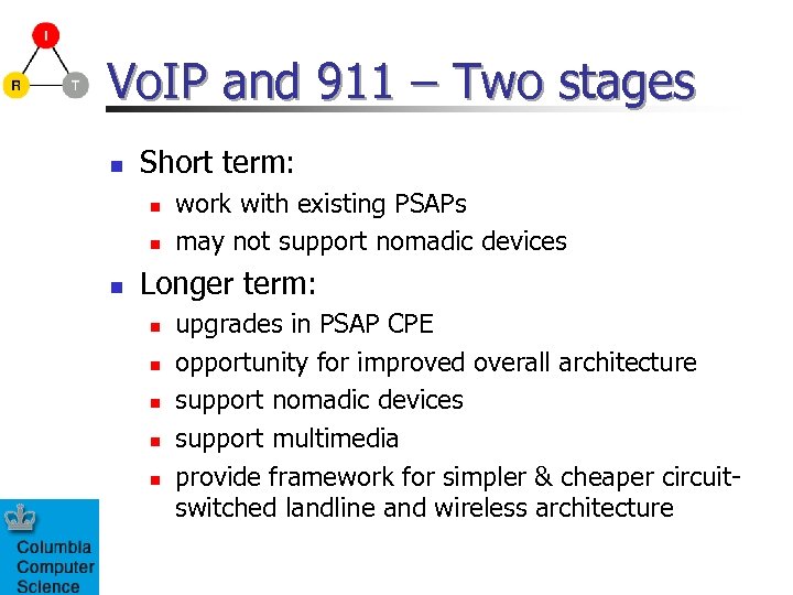 Vo. IP and 911 – Two stages n Short term: n n n work