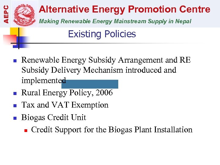 AEPC Alternative Energy Promotion Centre Making Renewable Energy Mainstream Supply in Nepal Existing Policies