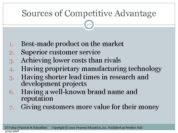 Sources of Competitive Advantage 3 -16 Best-made product on the market Superior customer service