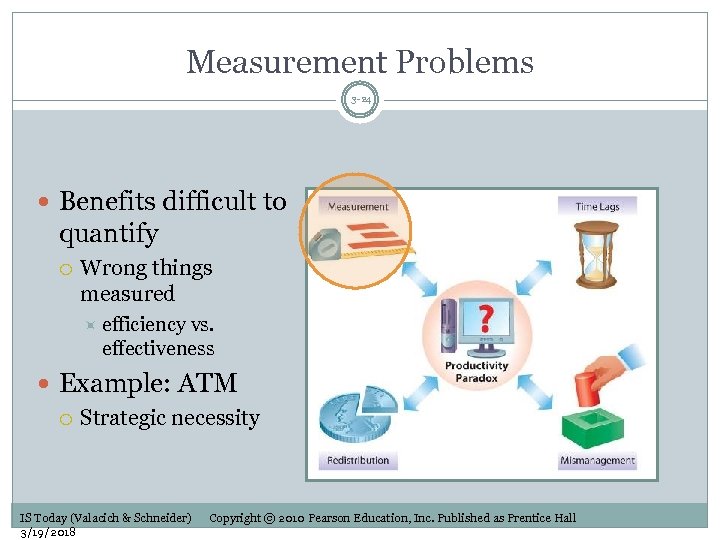 Measurement Problems 3 -24 Benefits difficult to quantify Wrong things measured efficiency vs. effectiveness