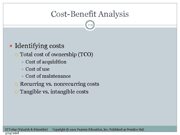 Cost-Benefit Analysis 3 -35 Identifying costs Total cost of ownership (TCO) Cost of acquisition