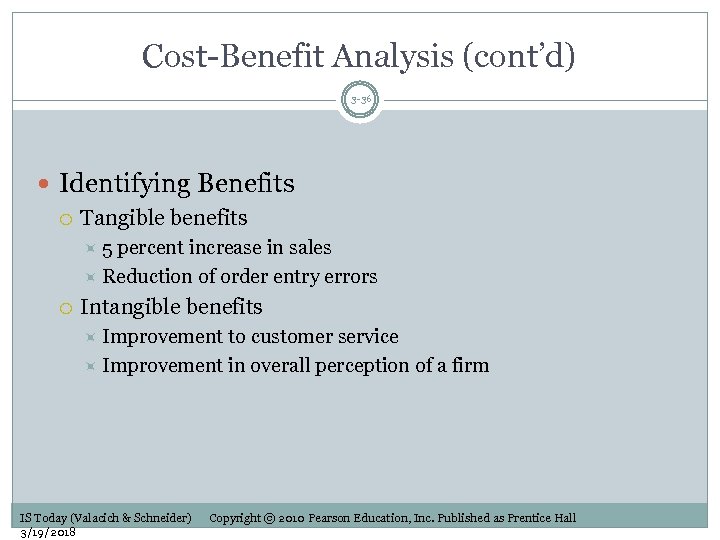 Cost-Benefit Analysis (cont’d) 3 -36 Identifying Benefits Tangible benefits 5 percent increase in sales