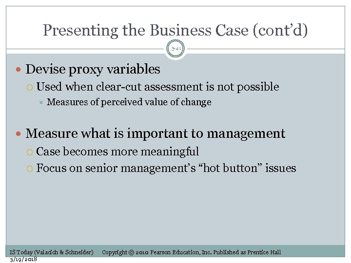 Presenting the Business Case (cont’d) 3 -41 Devise proxy variables Used when clear-cut assessment