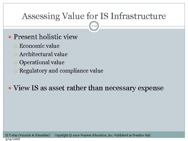 Assessing Value for IS Infrastructure 3 -42 Present holistic view Economic value Architectural value