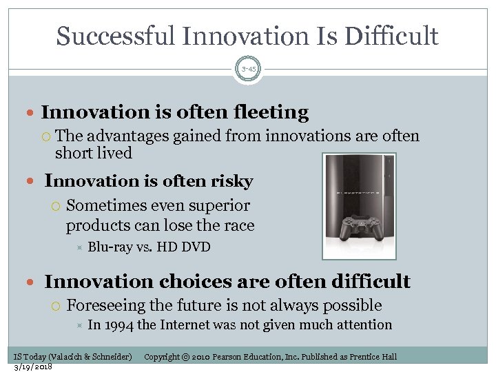 Successful Innovation Is Difficult 3 -45 Innovation is often fleeting The advantages gained from